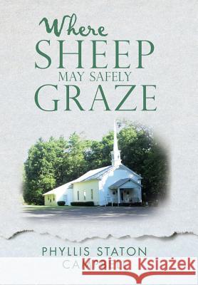 Where Sheep May Safely Graze Phyllis Staton Campbell 9781973605171