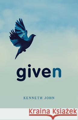 Given Kenneth John 9781973605256 WestBow Press