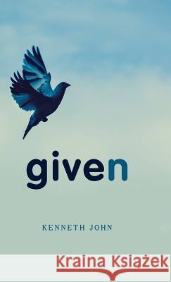 Given Kenneth John 9781973605263 WestBow Press