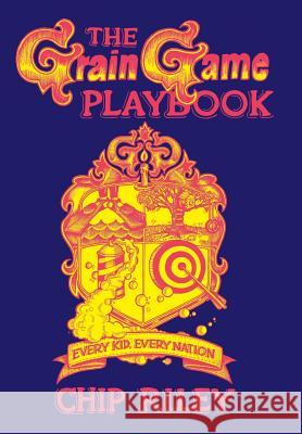 The Grain Game Playbook Chip Riley 9781973605447