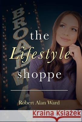 The Lifestyle Shoppe Robert Alan Ward 9781973605454