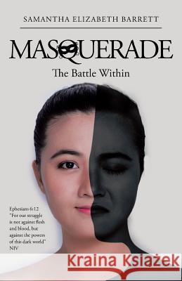 Masquerade: The Battle Within Samantha Elizabeth Barrett 9781973605584