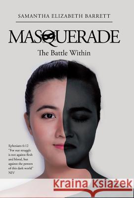 Masquerade: The Battle Within Samantha Elizabeth Barrett 9781973605591