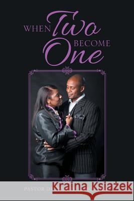 When Two Become One Dr Pastor Willie L McClary 9781973606420 WestBow Press
