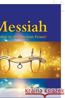 Messiah: Hidden in the Ancient Feasts! Dr Sylvia Held 9781973606697 WestBow Press