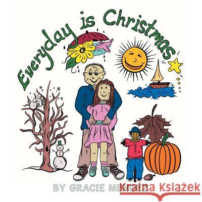 Everyday is Christmas Gracie Mendez 9781973608097