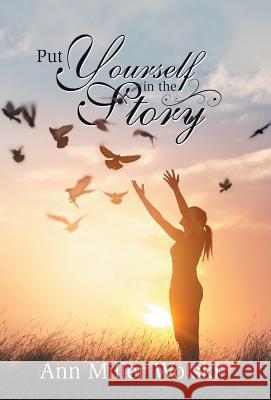 Put Yourself in the Story Ann Miller Wolski 9781973611110