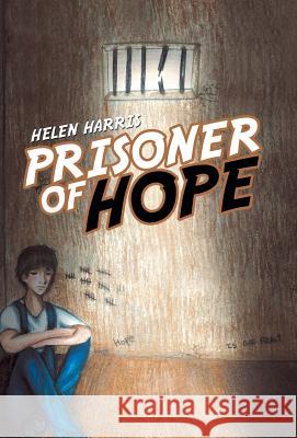 Prisoner of Hope Helen Harris (Geography Teacher UK) 9781973611370 WestBow Press