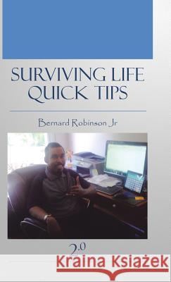Surviving Life Quick Tips 2.0 Bernard Robinson, Jr 9781973612278 WestBow Press