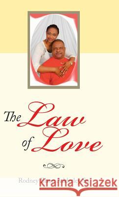 The Law of Love Rodney Elton Adderley, Sr 9781973614555 WestBow Press