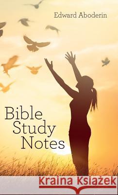Bible Study Notes Edward Aboderin 9781973615361 Westbow Press