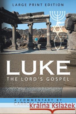 Luke the Lord'S Gospel Carroll Roberson 9781973615644 Westbow Press