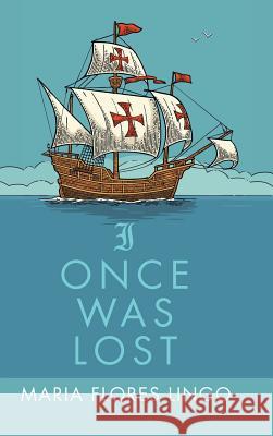 I Once Was Lost Maria Flores Lingo 9781973615798 WestBow Press
