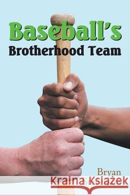 Baseball'S Brotherhood Team Steverson, Bryan 9781973616887