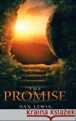 The Promise Dan Lewis 9781973619321 Westbow Press