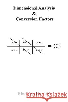 Dimensional Analysis & Conversion Factors Merle a. Barlow 9781973620617 WestBow Press