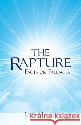 The Rapture: Facts or Fallacies John Musser 9781973624479 WestBow Press