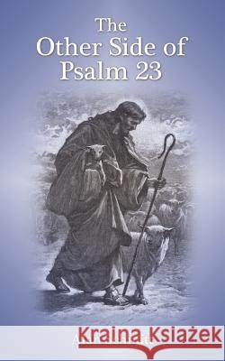 The Other Side of Psalm 23 Alan Schmitt 9781973624608