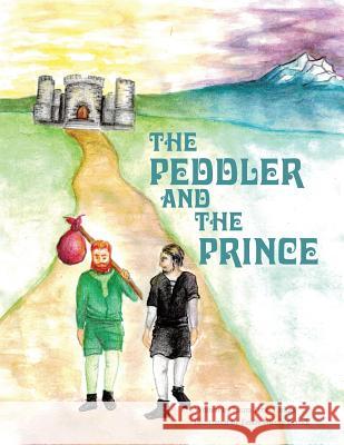 The Peddler and the Prince Laura Lynn Farkas, Emily Nicole Berndt 9781973624745