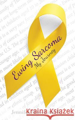 Ewing Sarcoma: My Journey Jennifer Hites Littrell 9781973627319