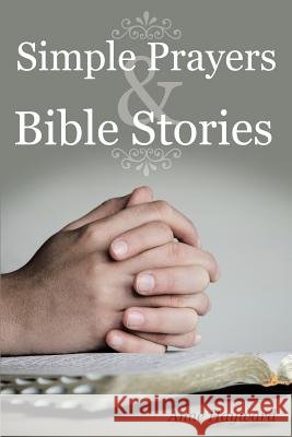 Simple Prayers & Bible Stories Anne Hayward 9781973627630 WestBow Press