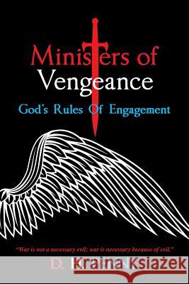 Ministers of Vengeance: God's Rules of Engagement D H Penny 9781973629757 WestBow Press