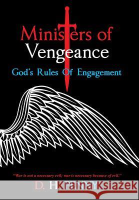 Ministers of Vengeance: God's Rules of Engagement D H Penny 9781973629764 WestBow Press