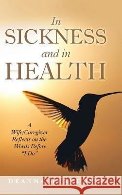 In Sickness and in Health: A Wife/Caregiver Reflects on the Words Before 