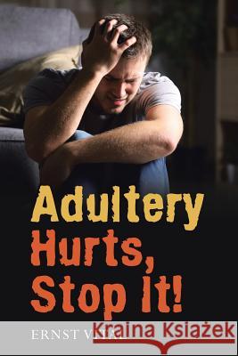 Adultery Hurts, Stop It! Ernst Vital 9781973634430