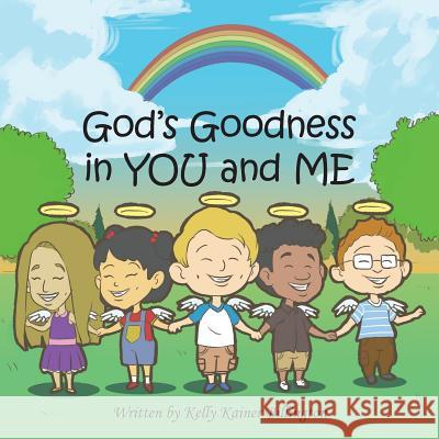 God's Goodness in You and Me Kelly Kainer Billington 9781973635321 WestBow Press