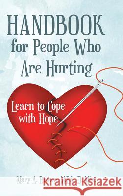 Handbook for People Who Are Hurting: Learn to Cope with Hope M Ed D Min Brown 9781973637479 WestBow Press