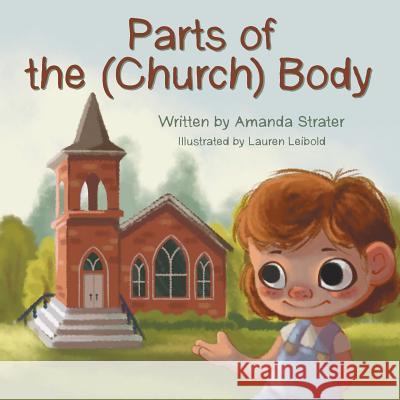 Parts of the (Church) Body Amanda Strater, Lauren Leibold 9781973637561