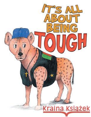 It's All About Being Tough Rebecca Klar Lusk 9781973640240 WestBow Press