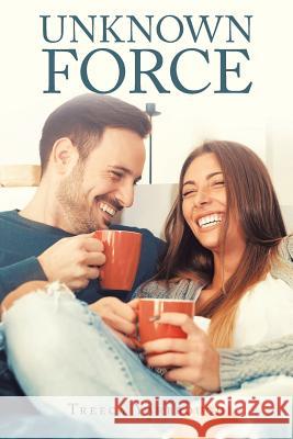 Unknown Force Treeca Yarbrough 9781973641087 WestBow Press