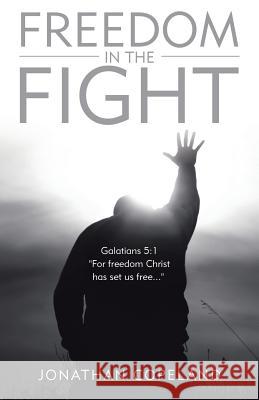 Freedom in the Fight Jonathan Copeland 9781973642428