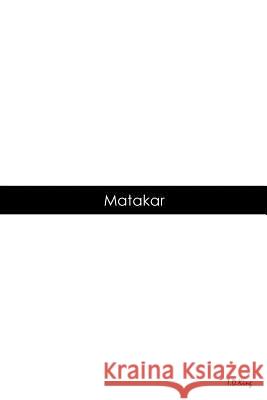 Matakar T D King 9781973643142 WestBow Press