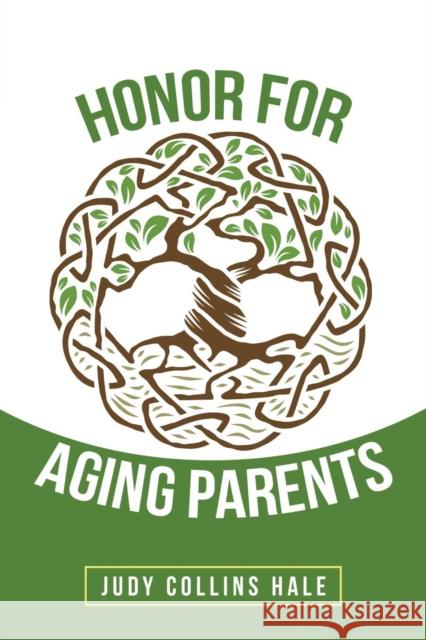 Honor for Aging Parents Judy Collins Hale 9781973643197