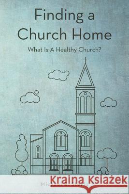 Finding a Church Home Michael E Stertz 9781973643234 WestBow Press