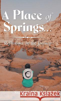 A Place of Springs . . .: Reflections on the Journey Suzanne Witty 9781973644934