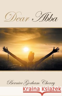 Dear Abba Bernice Gorham Cherry 9781973645047