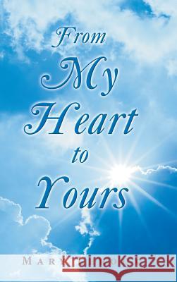 From My Heart to Yours Mary LeRoux 9781973645214 WestBow Press