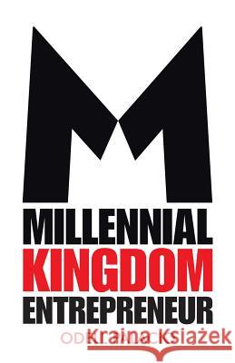 Millennial Kingdom Entrepreneur Odell Palacio 9781973646846