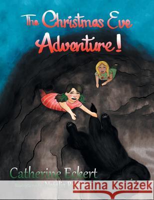 The Christmas Eve Adventure! Catherine Eckert, Natalia Ramirez 9781973647249