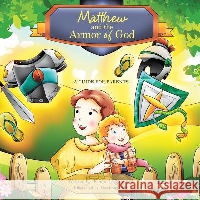 Matthew and the Armor of God: A Guide for Parents Kimberly Bramfeld, Dewi Suwignjo 9781973648369