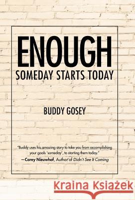 Enough: Someday Starts Today Buddy Gosey 9781973648628