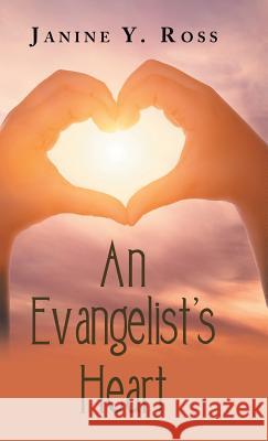 An Evangelist's Heart Janine y Ross 9781973649533