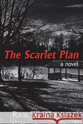 The Scarlet Plan Rick W Warren 9781973650126 WestBow Press