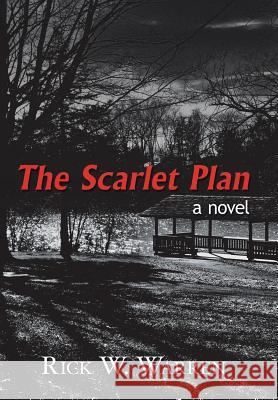 The Scarlet Plan Rick W Warren 9781973650133 WestBow Press