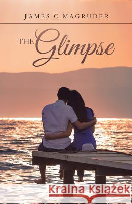 The Glimpse James C Magruder 9781973650270