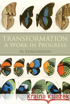 Transformation a Work in Progress Al Edmondson 9781973650508 WestBow Press